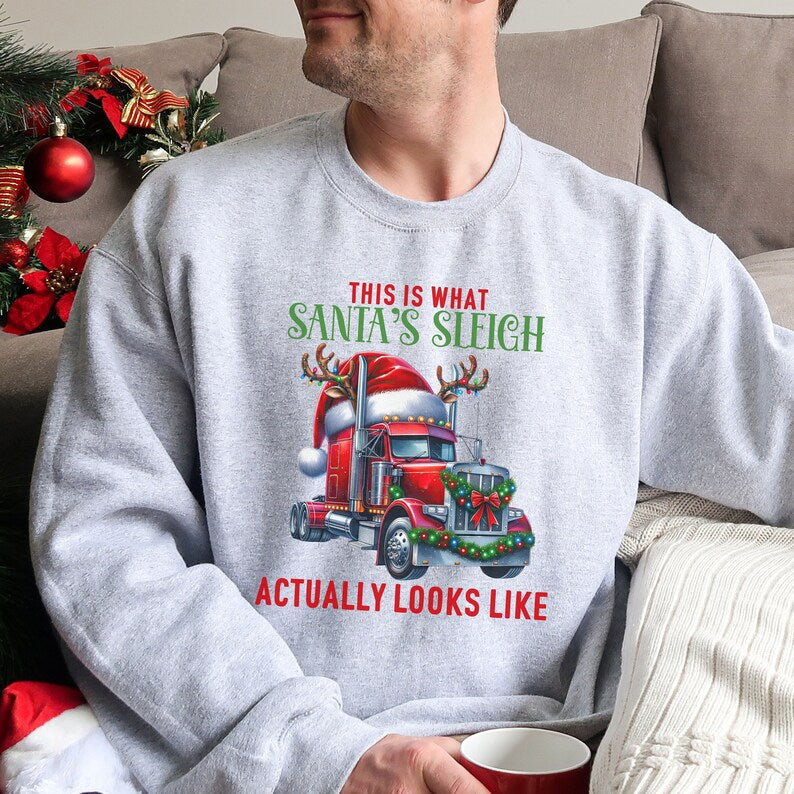 Santa's Sleigh Sweatshirt for Truck Drivers