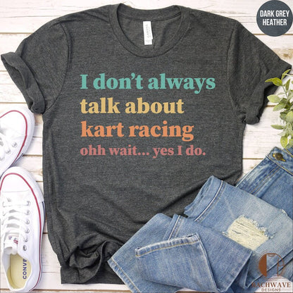 Kart Racing Enthusiast T-Shirt: Perfect Gift for Karting Lovers