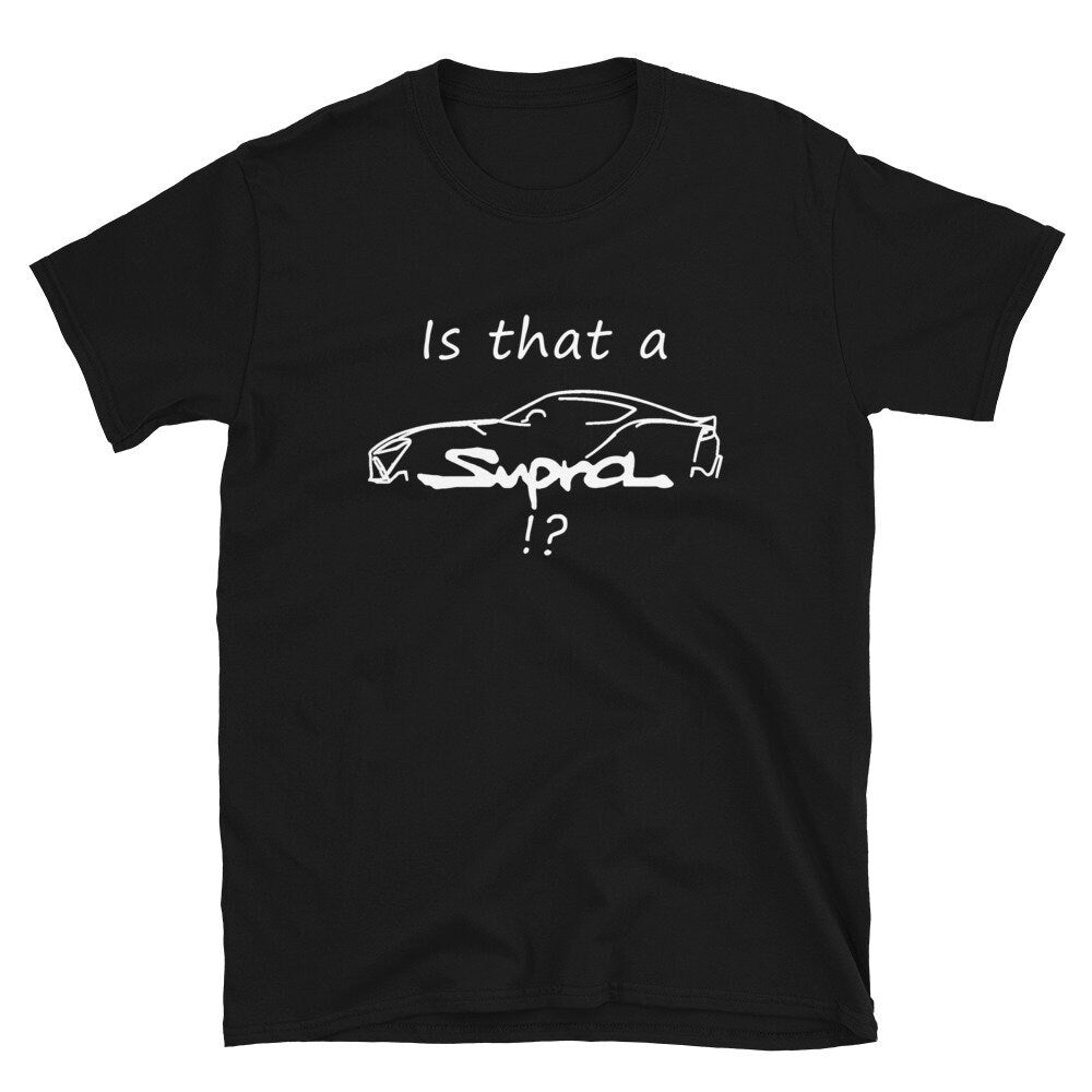 Is That A Supra!? Shirt